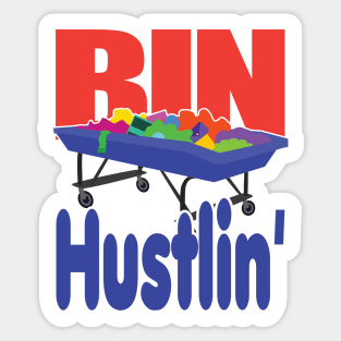 Bin Hustlin' Sticker